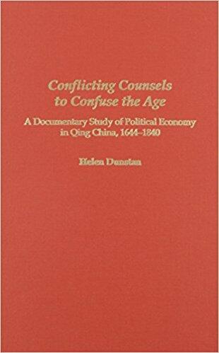 Cover of Conflicting Counsels to Confuse the Age - A Documentary Study of Political Economy in Qing China, 1644–1840