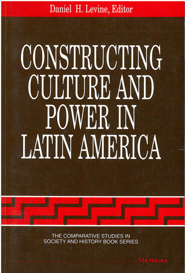 Cover of Constructing Culture and Power in Latin America