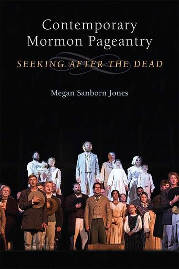 Cover of Contemporary Mormon Pageantry - Seeking After the Dead