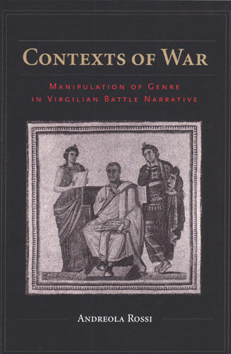 Cover of Contexts of War - Manipulation of Genre in Virgilian Battle Narrative