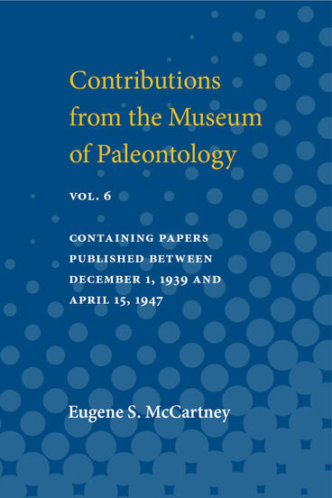 Cover of Contributions from the Museum of Paleontology: Containing Papers Published between December 1, 1939, and April 15, 1947 | Eugene S. McCartney | 9780472910717