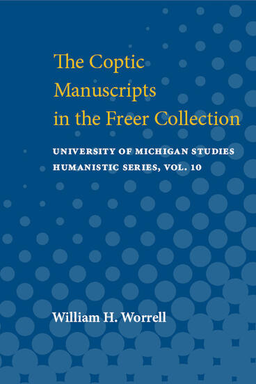 Cover of Coptic Manuscripts in the Freer Collection: Parts I and II | William H. Worrell  | 9780472910175