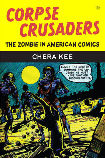 Cover of Corpse Crusaders - The Zombie in American Comics