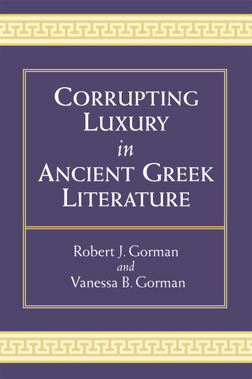 Cover of Corrupting Luxury in Ancient Greek Literature