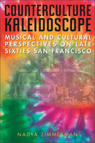 Cover of Counterculture Kaleidoscope - Musical and Cultural Perspectives on Late Sixties San Francisco