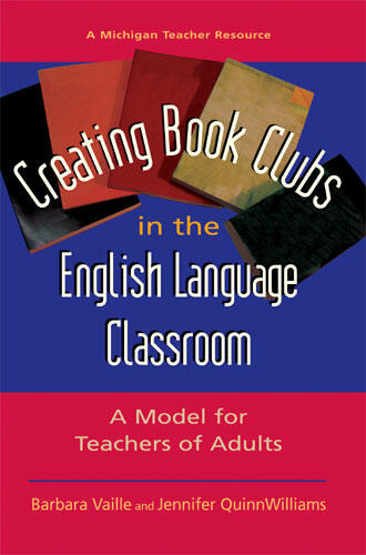 Cover of Creating Book Clubs in the English Language Classroom - A Model for Teachers of Adults