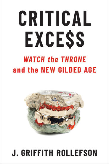 Cover of Critical Excess - Watch the Throne and the New Gilded Age