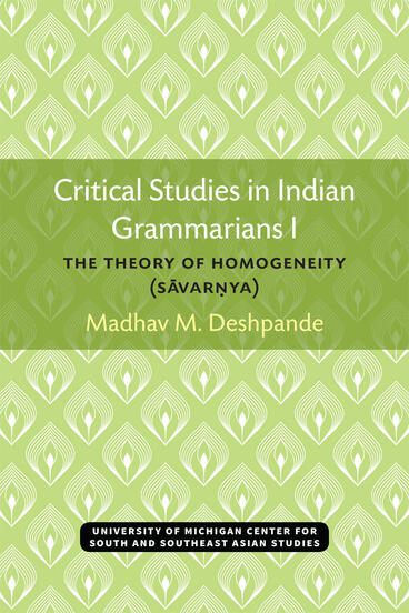 Cover of Critical Studies in Indian Grammarians I: The Theory of Homogeneity (Savar?ya) | Madhav Deshpande | 9780891480525