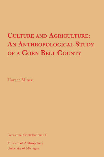 Cover of Culture and Agriculture - An Anthropological Study of a Corn Belt County
