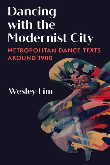 Cover of Dancing with the Modernist City - Metropolitan Dance Texts around 1900
