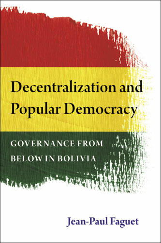Cover of Decentralization and Popular Democracy - Governance from Below in Bolivia