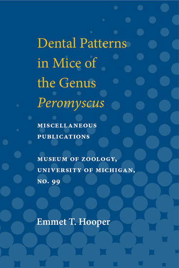 Cover of Dental Patterns in Mice of the Genus Peromyscus | Emmet T. Hooper | 9780472911608
