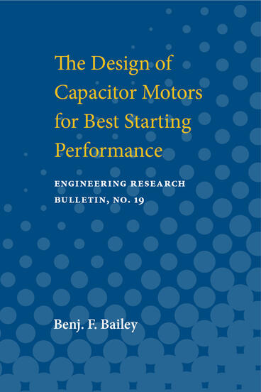 Cover of Design of Capacitor Motors for Best Starting Performance | Benj. F. Bailey | 9780472914029