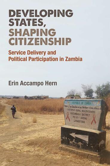 Cover of Developing States, Shaping Citizenship - Service Delivery and Political Participation in Zambia