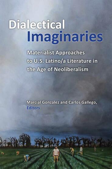 Cover of Dialectical Imaginaries - Materialist Approaches to U.S. Latino/a Literature in the Age of Neoliberalism