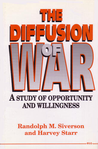 Cover of The Diffusion of War - A Study of Opportunity and Willingness