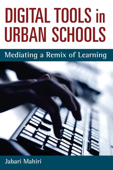Cover of Digital Tools in Urban Schools - Mediating a Remix of Learning