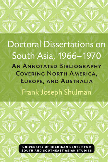 Cover of Doctoral Dissertations on South Asia, 1966–1970 - An Annotated Bibliography Covering North America, Europe, and Australia