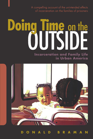 Cover of Doing Time on the Outside - Incarceration and Family Life in Urban America