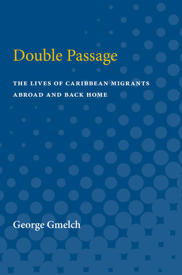 Cover of Double Passage - The Lives of Caribbean Migrants Abroad and Back Home