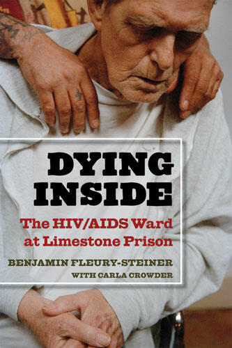 Cover of Dying Inside - The HIV/AIDS Ward at Limestone Prison