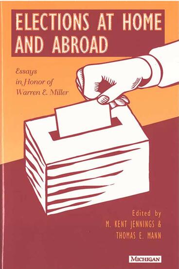 Cover of Elections at Home and Abroad - Essays in Honor of Warren E. Miller