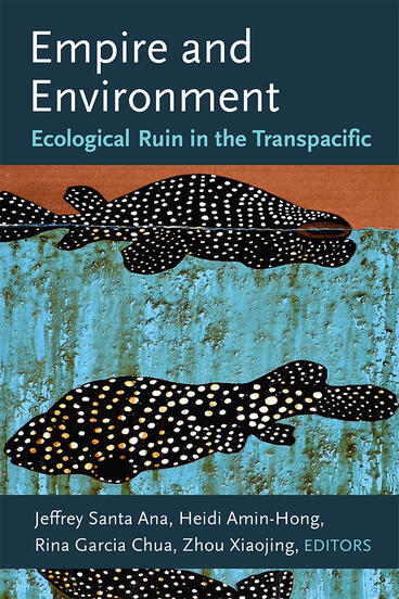 Cover of Empire and Environment - Ecological Ruin in the Transpacific