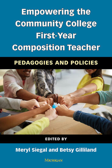 Cover of Empowering the Community College First-Year Composition Teacher - Pedagogies and Policies