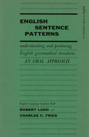 Cover of English Sentence Patterns: understanding and producing English grammatical structures: An Oral Approach | Robert Lado &amp; Charles C. Fries | 9780472912469