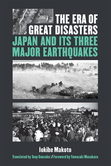 Cover of The Era of Great Disasters - Japan and Its Three Major Earthquakes