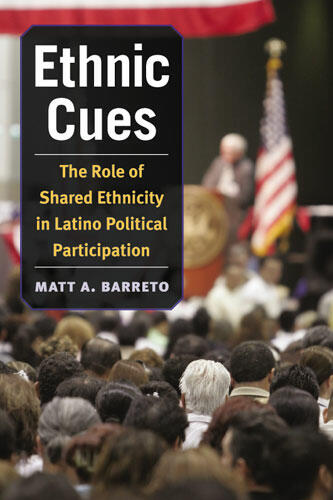 Cover of Ethnic Cues - The Role of Shared Ethnicity in Latino Political Participation