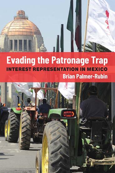 Cover of Evading the Patronage Trap - Interest Representation in Mexico