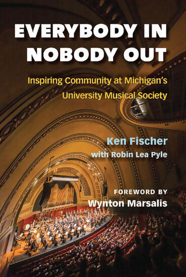 Cover of Everybody In, Nobody Out - Inspiring Community at Michigan's University Musical Society