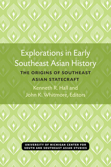 Cover of Explorations in Early Southeast Asian History - The Origins of Southeast Asian Statecraft