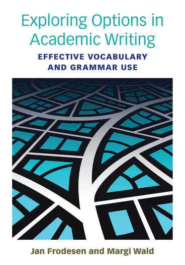 Cover of Exploring Options in Academic Writing - Effective Vocabulary and Grammar Use
