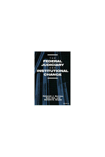 Cover of Federal Judiciary and Institutional Change | Deborah J. Barrow, Gerard S. Gryski, and Gary Zuk | 9780472106349