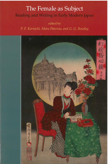 Cover of The Female as Subject - Reading and Writing in Early Modern Japan
