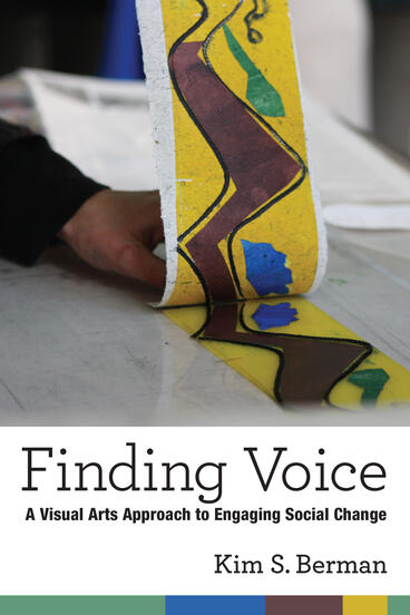 Cover of Finding Voice - A Visual Arts Approach to Engaging Social Change