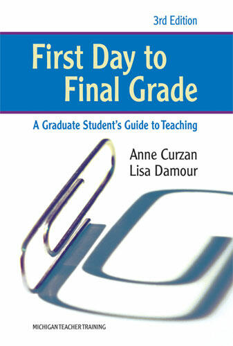 Cover of First Day to Final Grade, Third Edition - A Graduate Student's Guide to Teaching