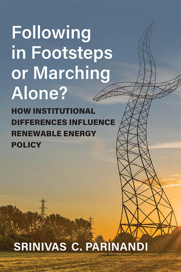 Cover of Following in Footsteps or Marching Alone? - How Institutional Differences Influence Renewable Energy Policy