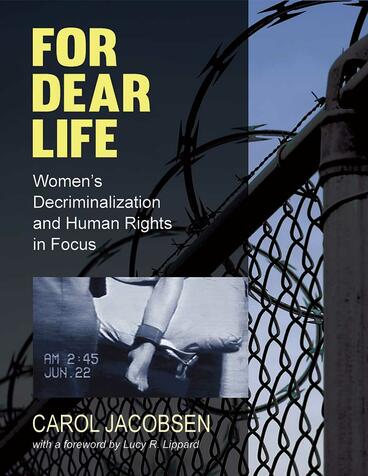 Cover of For Dear Life - Women's Decriminalization and Human Rights in Focus