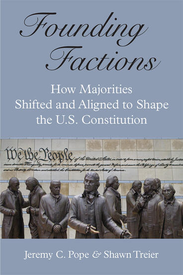 Cover of Founding Factions - How Majorities Shifted and Aligned to Shape the U.S. Constitution