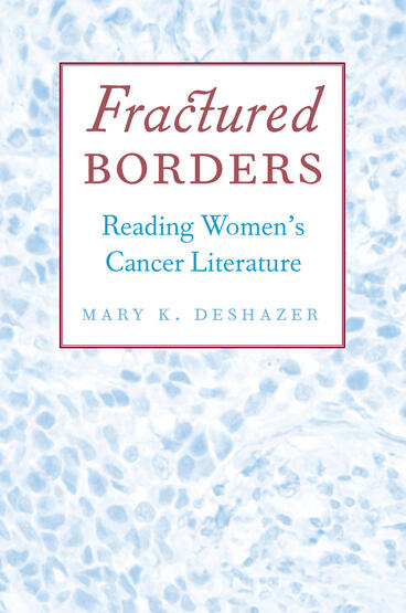 Cover of Fractured Borders - Reading Women's Cancer Literature