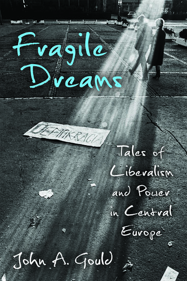Cover of Fragile Dreams - Tales of Liberalism and Power in Central Europe