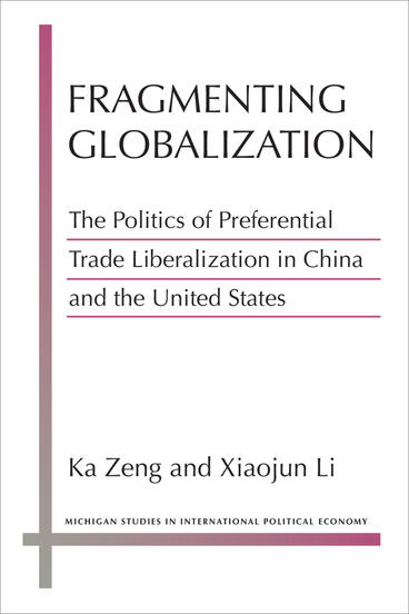 Cover of Fragmenting Globalization - The Politics of Preferential Trade Liberalization in China and the United States