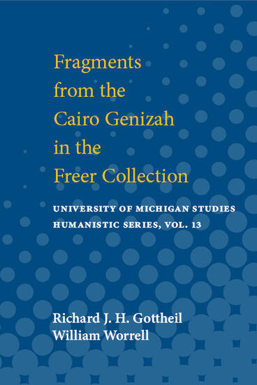 Cover of Fragments from the Cairo Genizah in the Freer collection | Richard Gottheil &amp; William H. Worrell  | 9780472910069