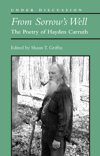 Cover of From Sorrow's Well - The Poetry of Hayden Carruth