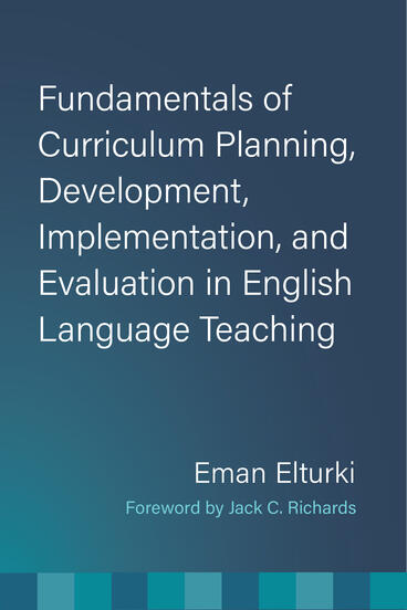 Cover of Fundamentals of Curriculum Planning, Development, Implementation, and Evaluation in English Language Teaching | Eman Elturki | 9780472040094