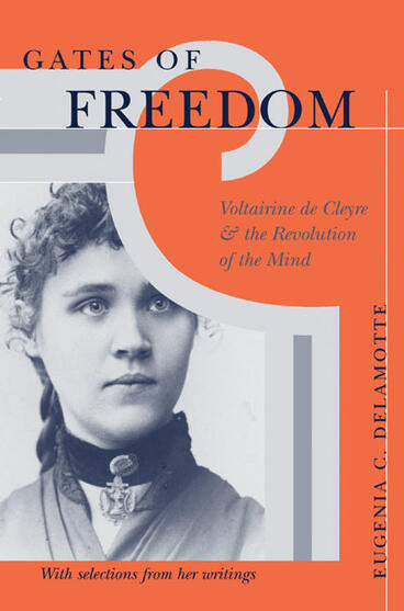 Cover of Gates of Freedom: Voltairine de Cleyre and the Revolution of the Mind | Eugenia C.  DeLamotte | 9780472068678