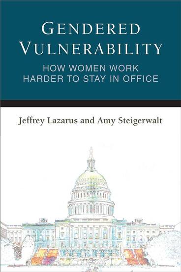 Cover of Gendered Vulnerability - How Women Work Harder to Stay in Office